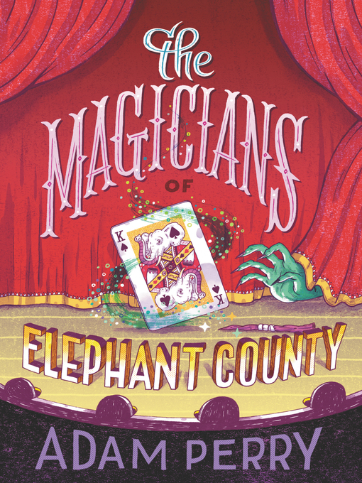 Title details for The Magicians of Elephant County by Adam Perry - Available